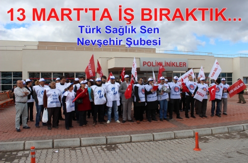 13 Martta İş Bıraktık.